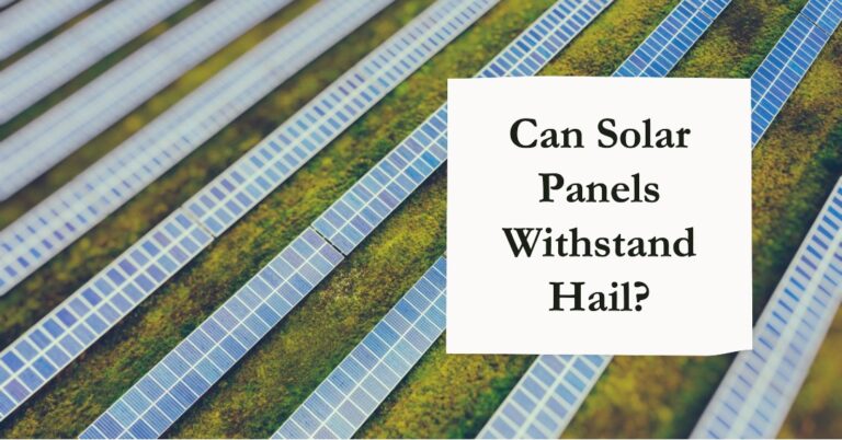 Can Solar Panels Withstand Hail