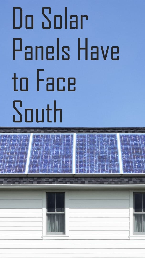 Do Solar Panels Have to Face South