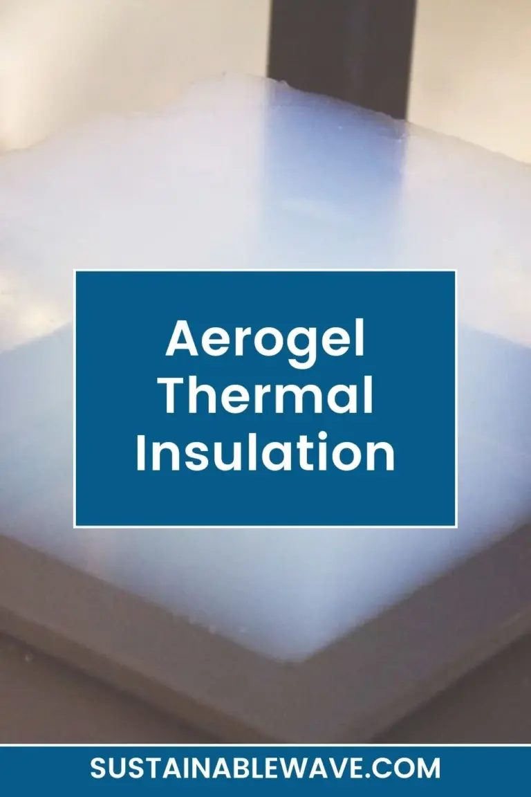 Aerogel Thermal Insulation – For An Energy-Efficient Home