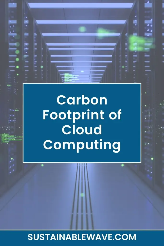 Carbon Footprint of Cloud Computing