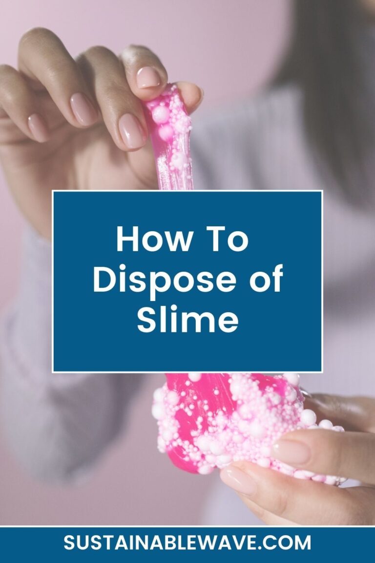 How To Dispose of Slime? A Complete Guide (UPDATED 2024)