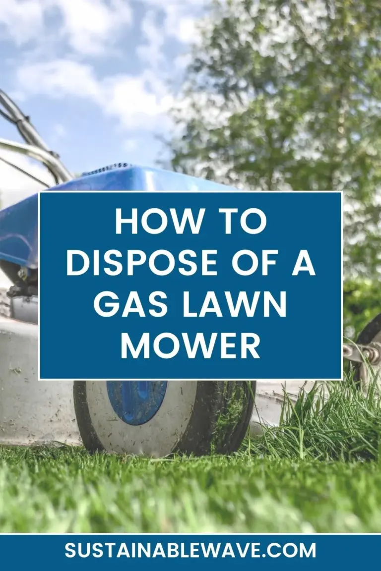 HOW TO DISPOSE OF A GAS LAWN MOWER