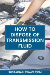 HOW TO DISPOSE OF TRANSMISSION FLUID