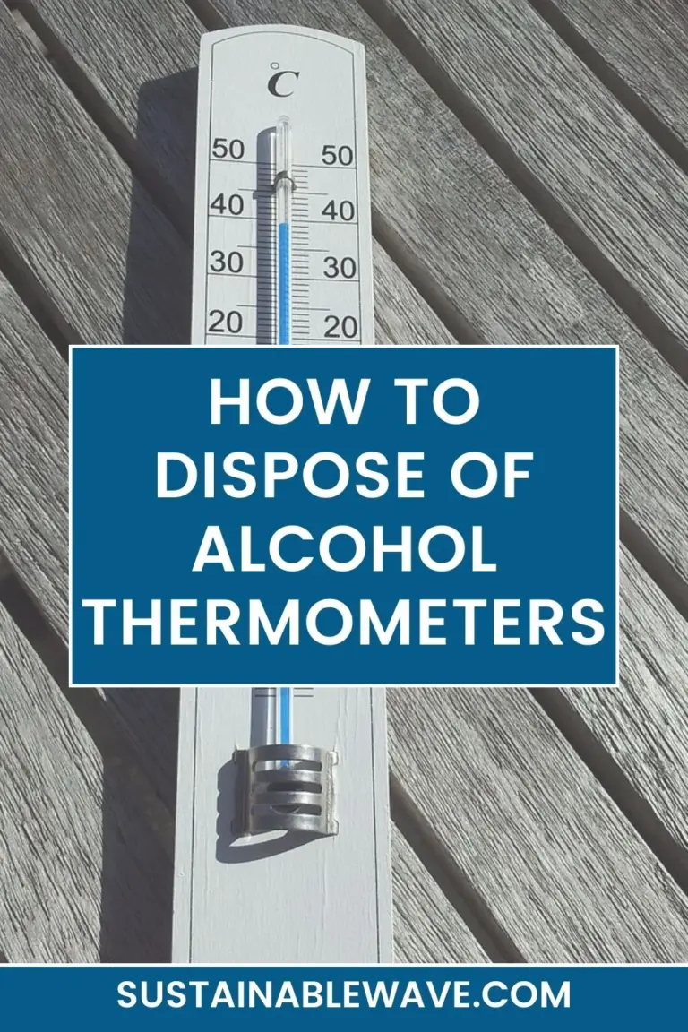 How to Dispose of Alcohol Thermometers