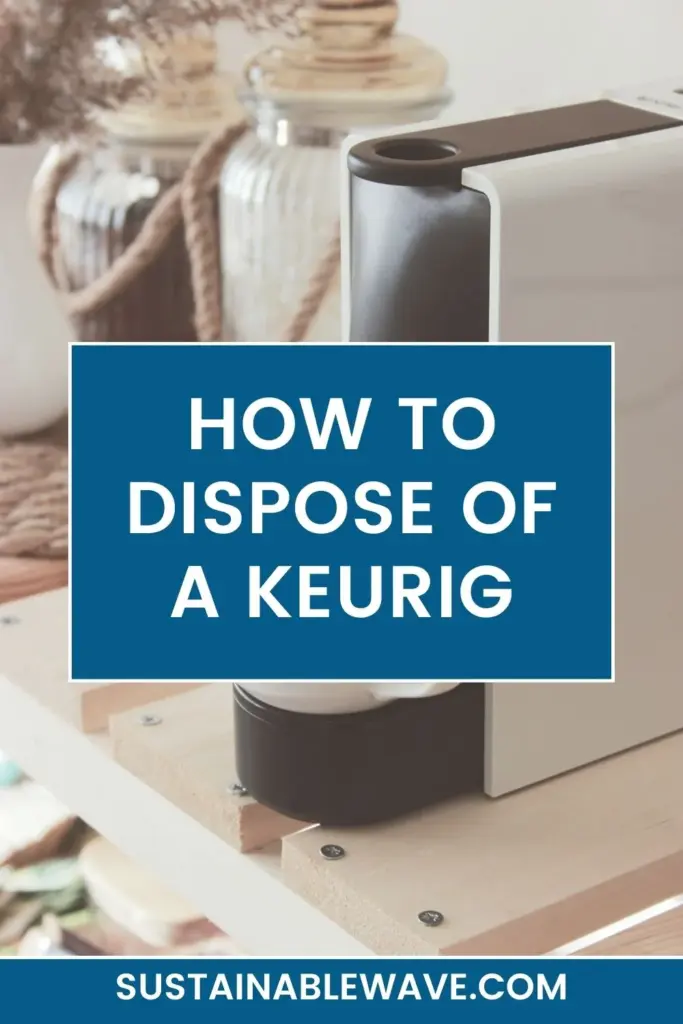 How to Dispose of a Keurig