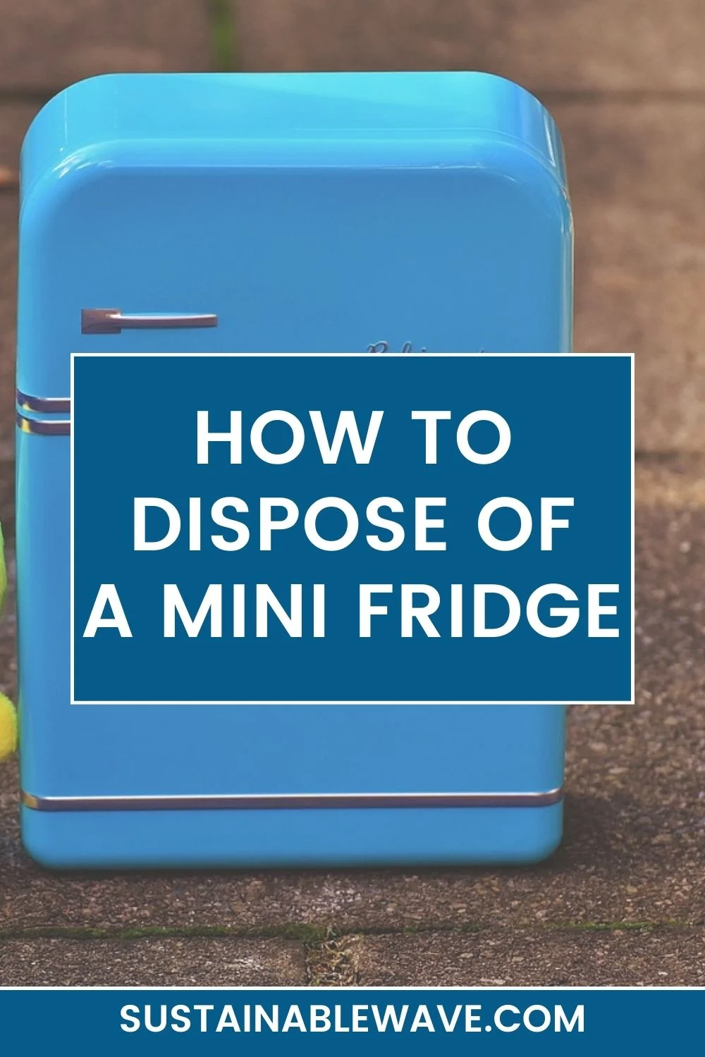 How to Dispose of a Mini Fridge Responsibly In 2024