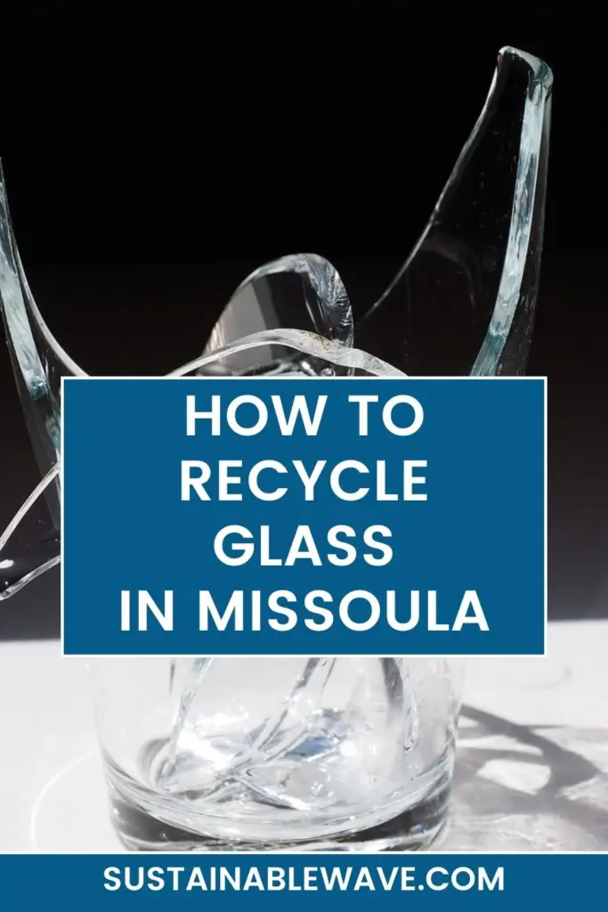 HOW TO RECYCLE GLASS IN MISSOULA GLASS RECYCLING IN MISSOULA