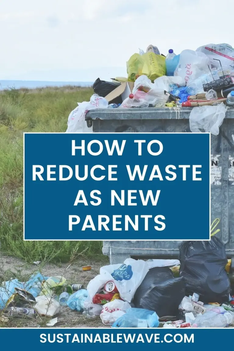 HOW TO REDUCE WASTE AS NEW PARENTS