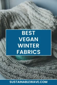 Best Vegan Winter Fabrics
What is Vegan Fabrics Made Of
