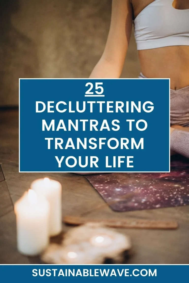 25 Decluttering Mantras To Transform Your Life