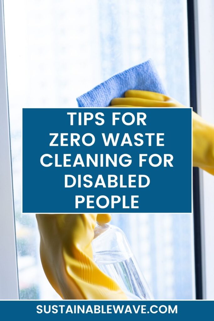 TIPS FOR ZERO WASTE CLEANING FOR DISABLED PEOPLE