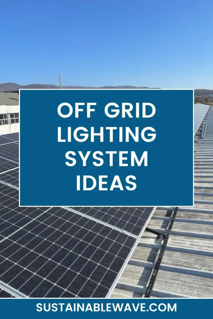 OFF GRID LIGHTING SYSTEM IDEAS OFF-GRID LIGHTING SYSTEM IDEAS