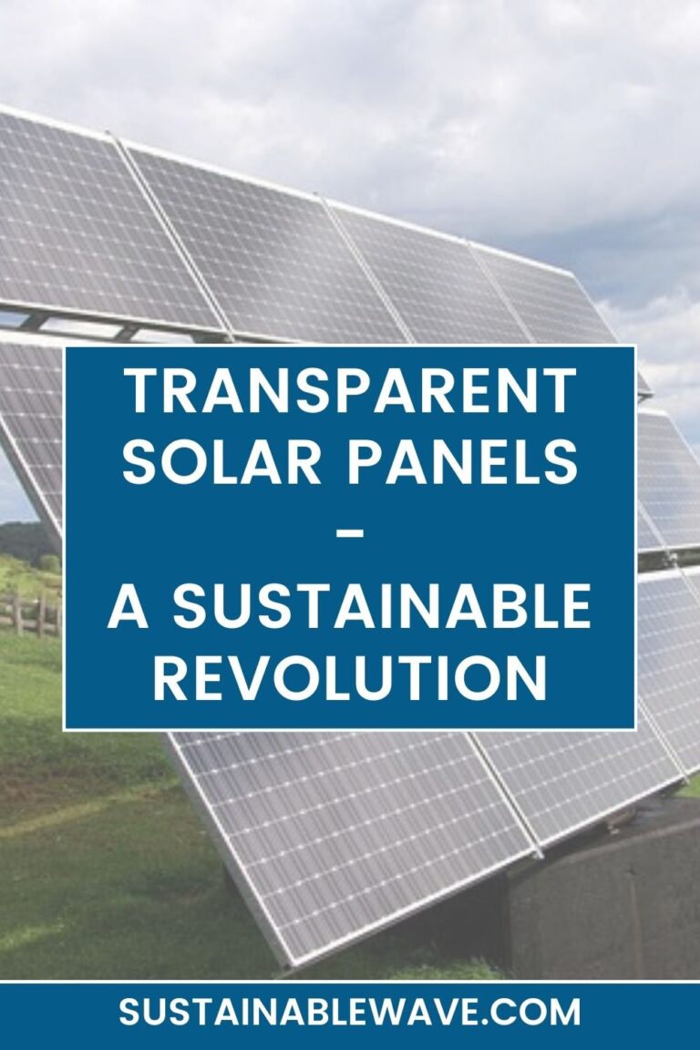 Transparent Solar Panels – A Revolution in Sustainable Energy