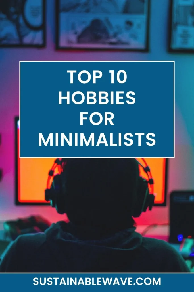 HOBBIES FOR MINIMALISTS