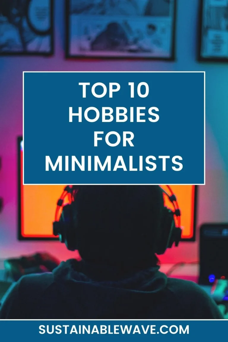 Top 10 Hobbies For Minimalists You Should Try